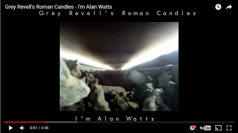 Grey Revell’s Roman Candles – I’m Alan Watts